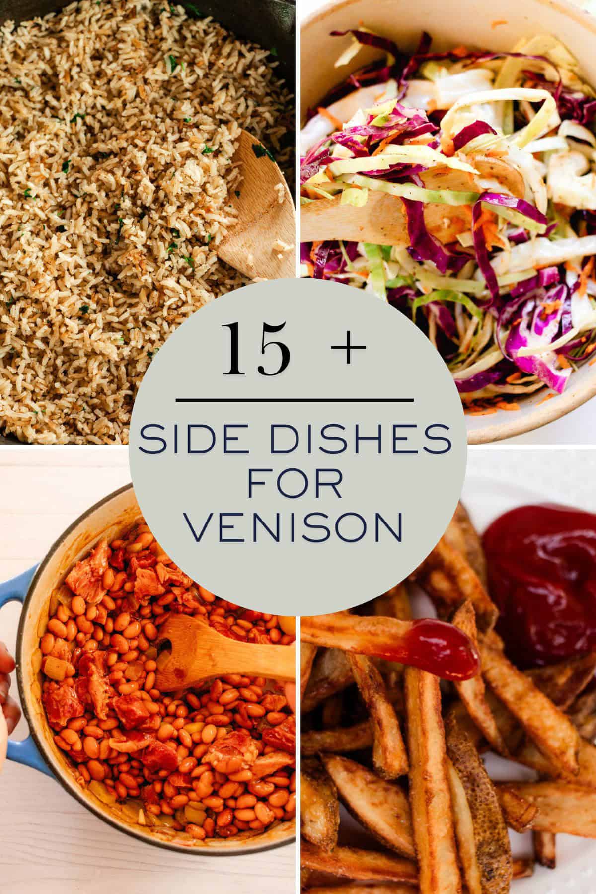 Four side dishes in a collage that says "15+ side dishes for venison."