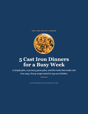5 Cast Iron Dinners for a Busy Week guide